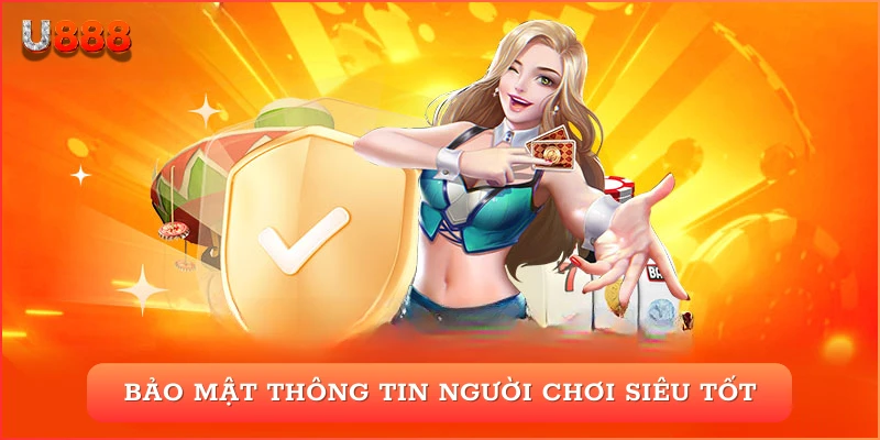 Bảo mật thông tin người chơi siêu tốt