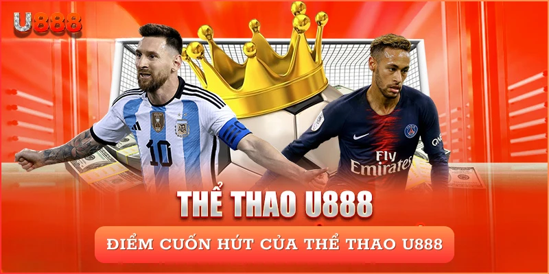 U888 cuốn hút ở điểm gì