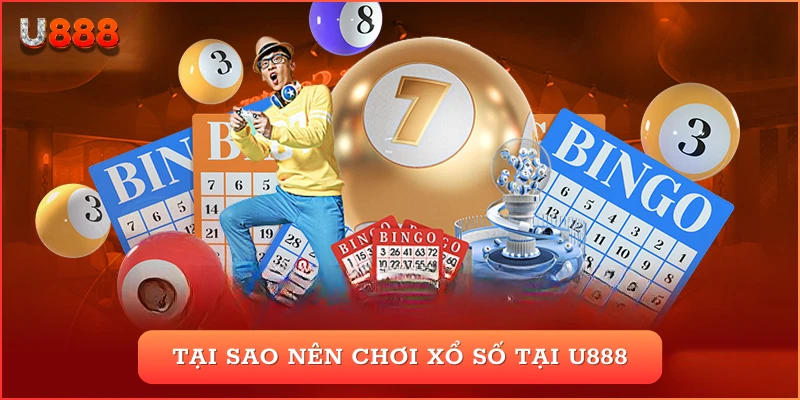 Tại sao nên chơi xổ số tại U888