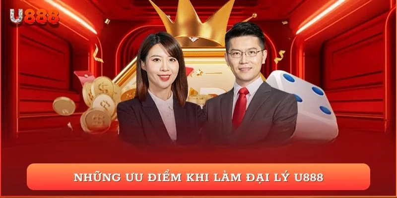 Những ưu điểm khi làm đại lý U888