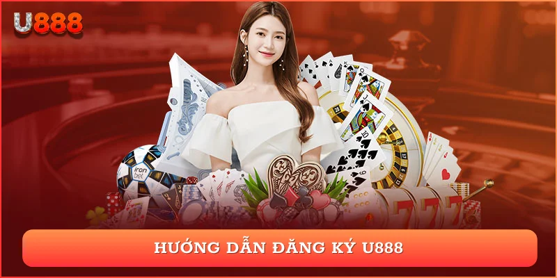 Hướng dẫn đăng ký U888