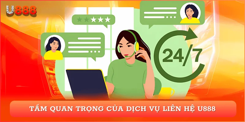 Tầm quan trọng của dịch vụ liên hệ U888