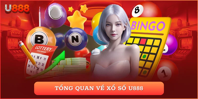 Tổng quan về xổ số U888